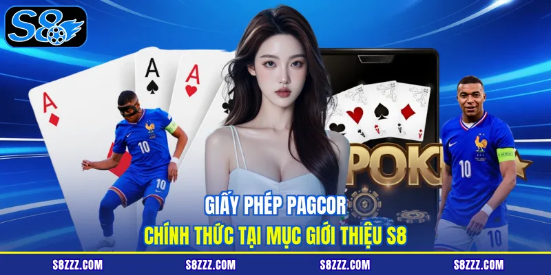 Giấy phép PAGCOR chính thức tại mục giới thiệu S8