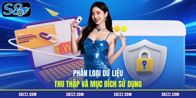 Phân loại dữ liệu thu thập và mục đích sử dụng